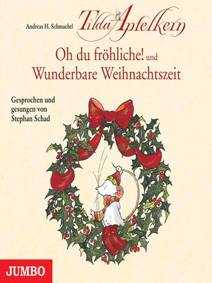 cover image of Tilda Apfelkern. Oh du fröhliche! und Wunderbare Weihnachtszeit